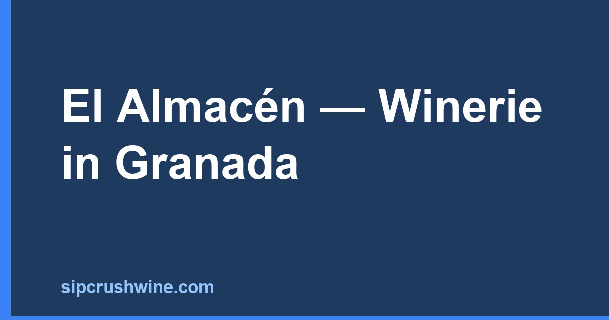El Almacén — Winerie in Granada